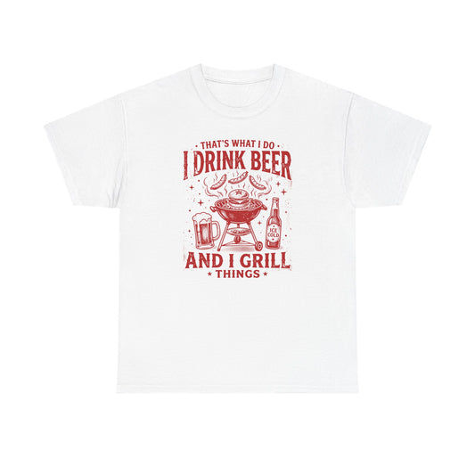 Beer & Grill T-Shirt — "That's What I Do I Drink Beer and I Grill Things" BBQ Tee