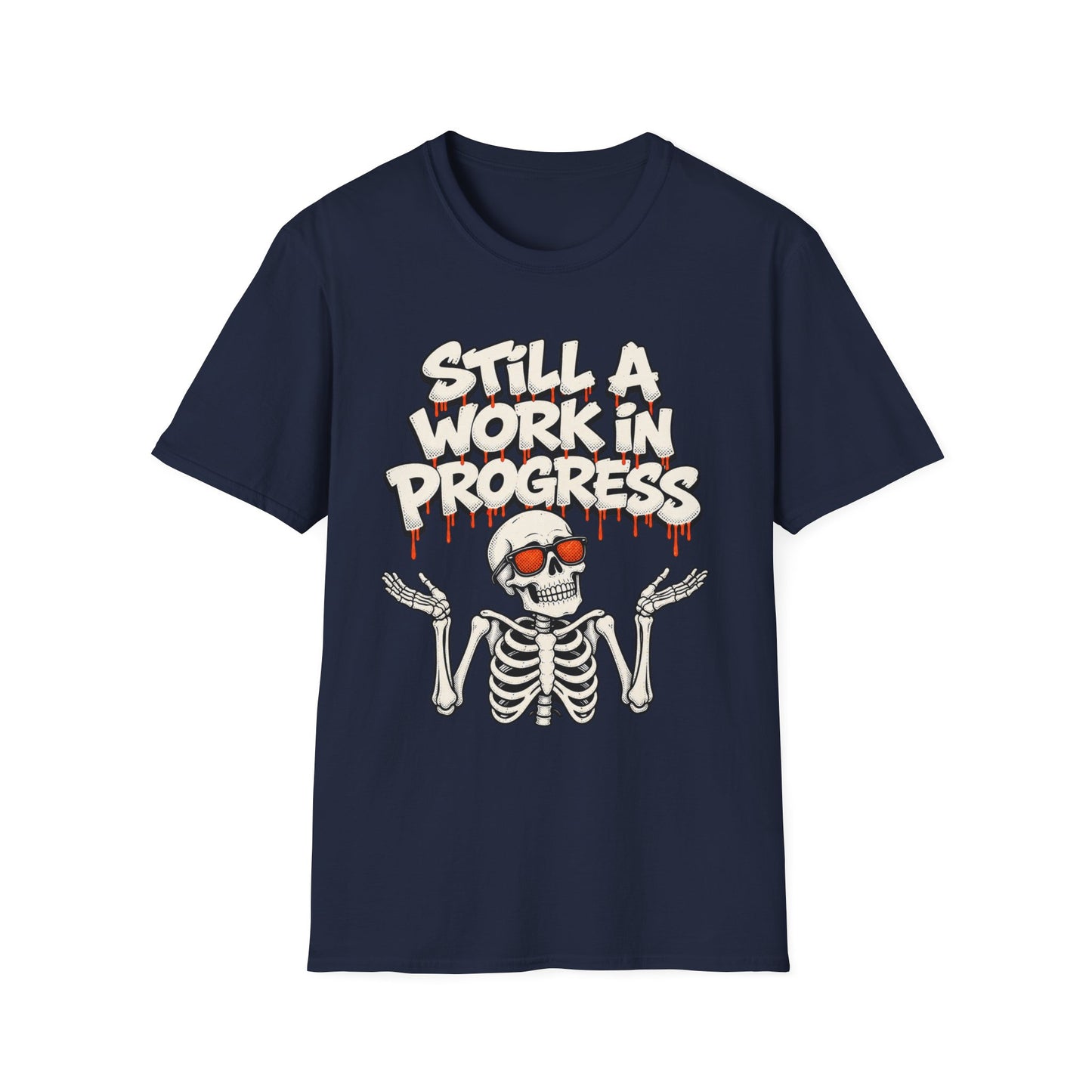 Still A Work In Progress T‑Shirt — Skeleton Graphic Tee