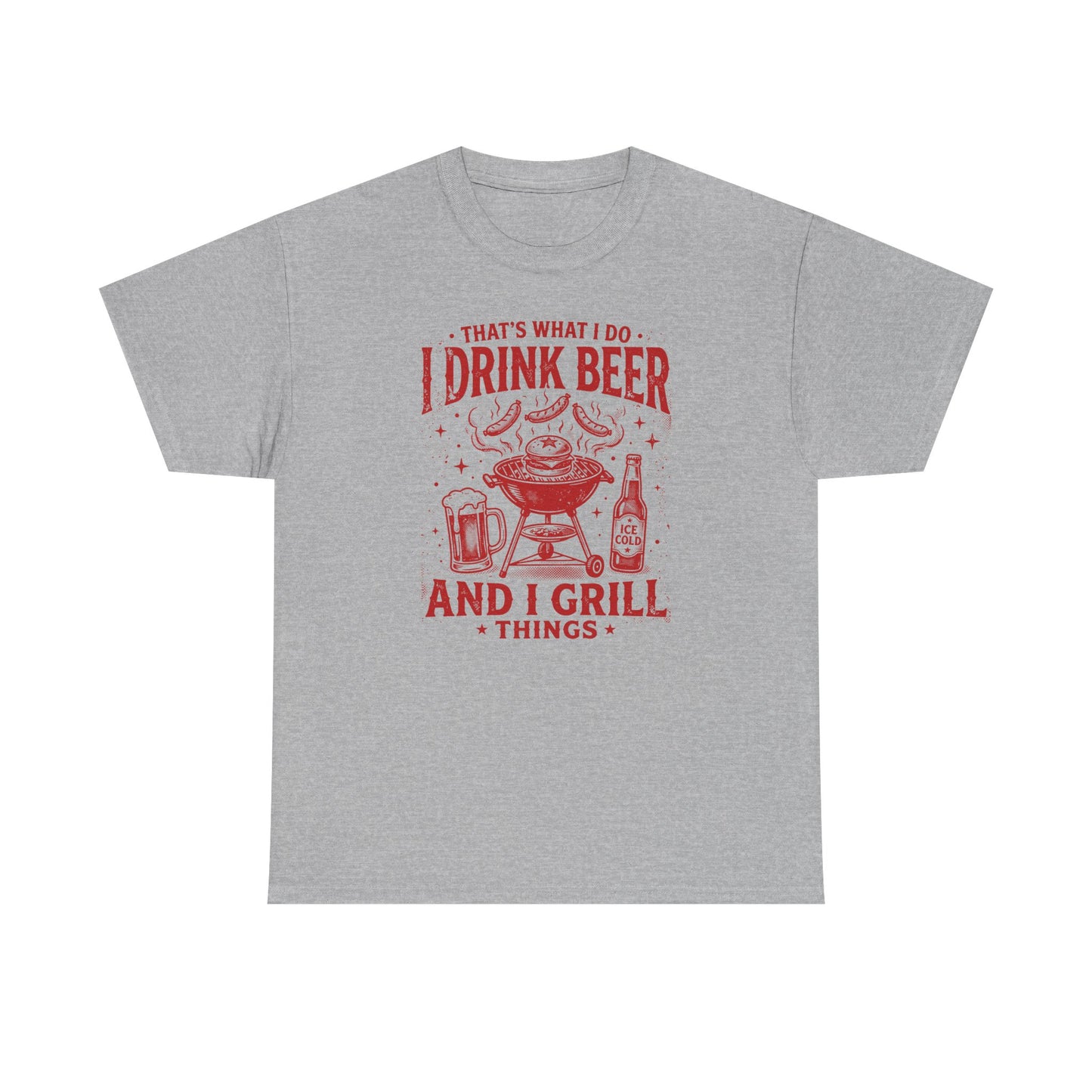 Beer & Grill T-Shirt — "That's What I Do I Drink Beer and I Grill Things" BBQ Tee