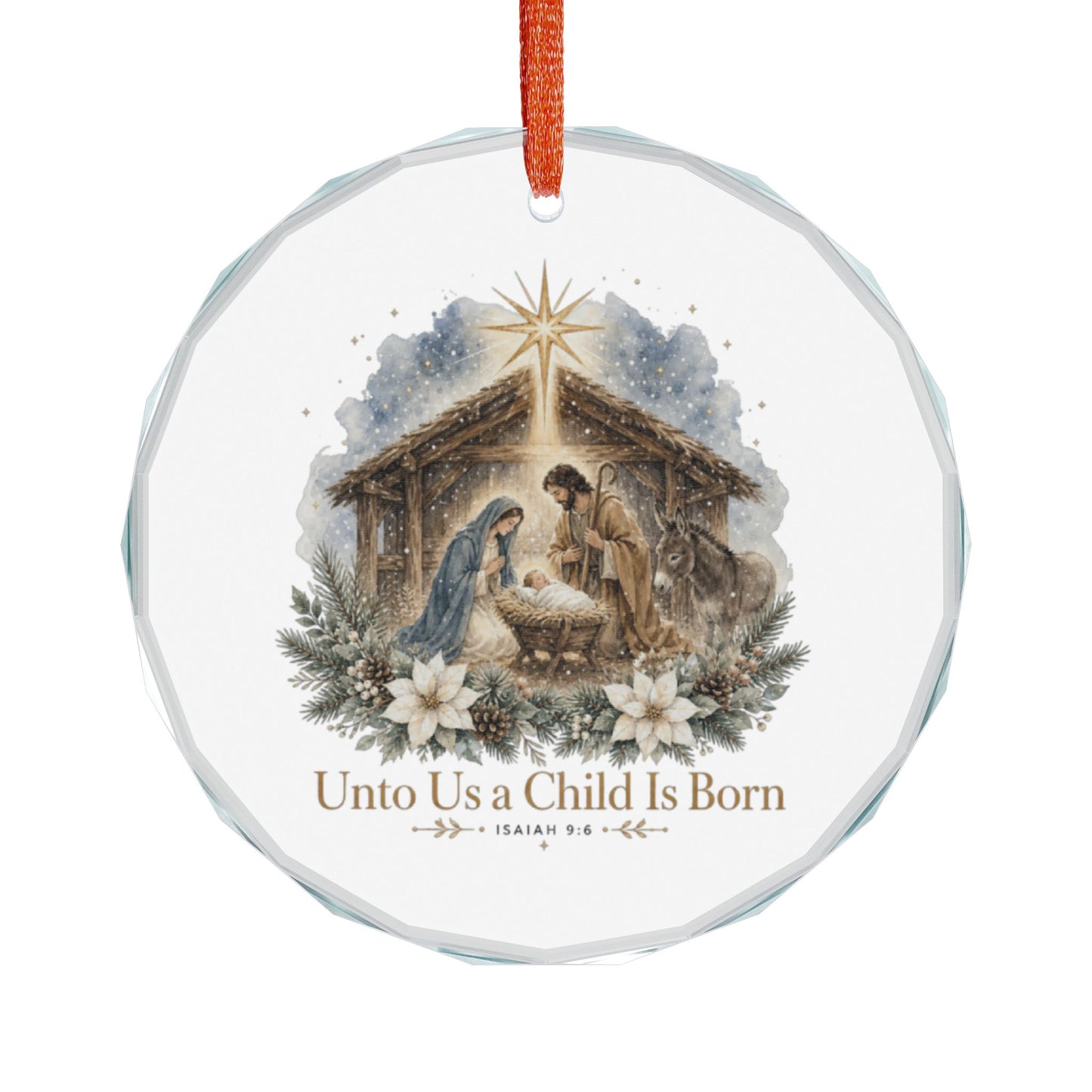 Glass Ornament — Nativity “Unto Us a Child Is Born” Christmas Decor