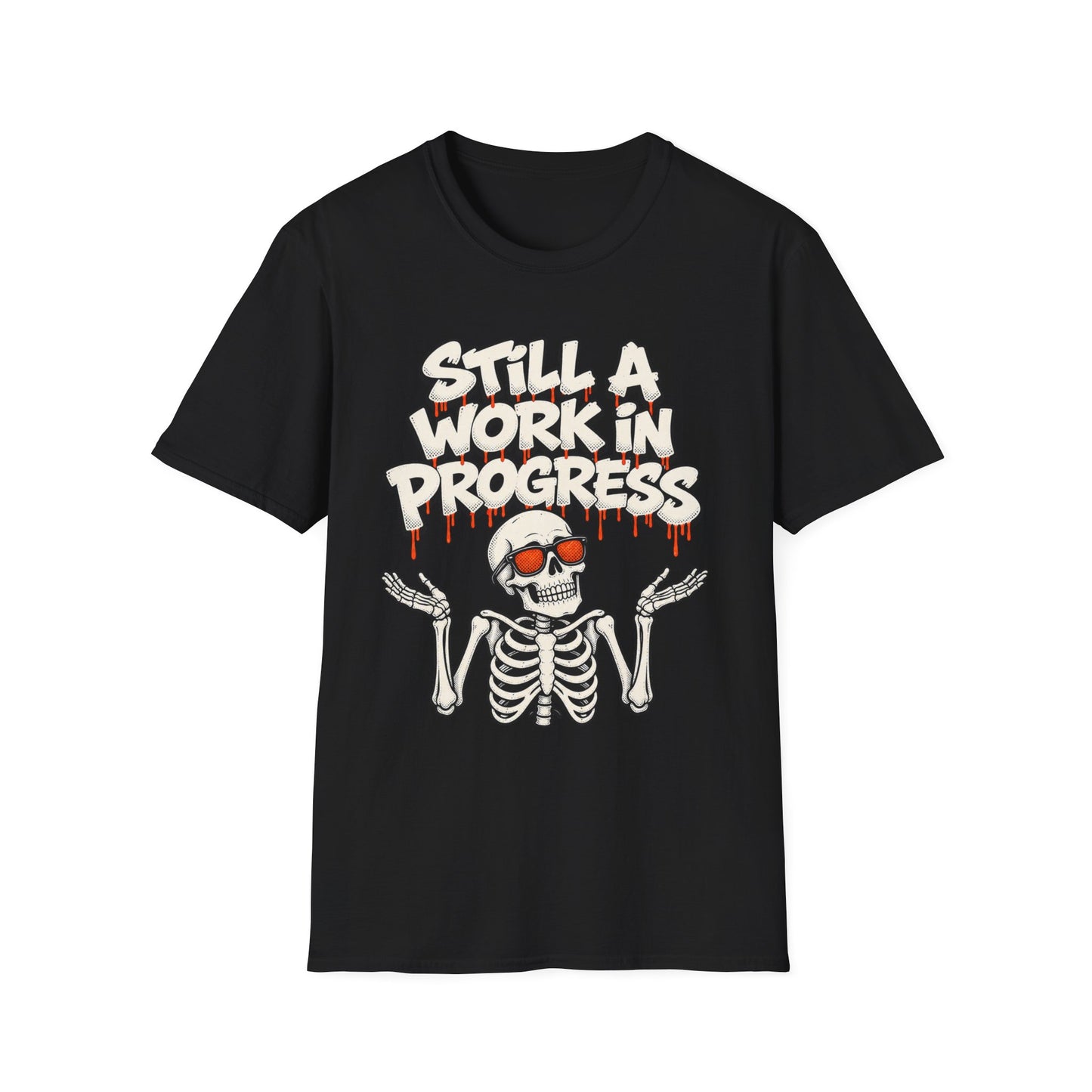 Still A Work In Progress T‑Shirt — Skeleton Graphic Tee