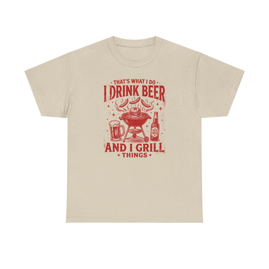 Beer & Grill T-Shirt — "That's What I Do I Drink Beer and I Grill Things" BBQ Tee