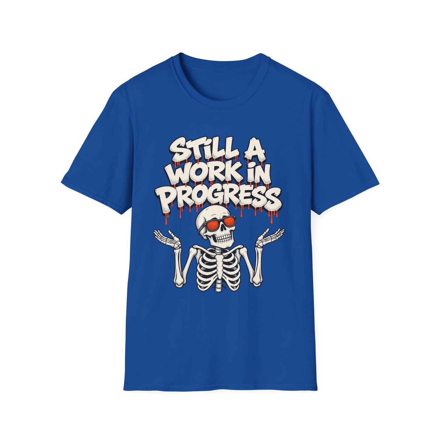 Still A Work In Progress T‑Shirt — Skeleton Graphic Tee