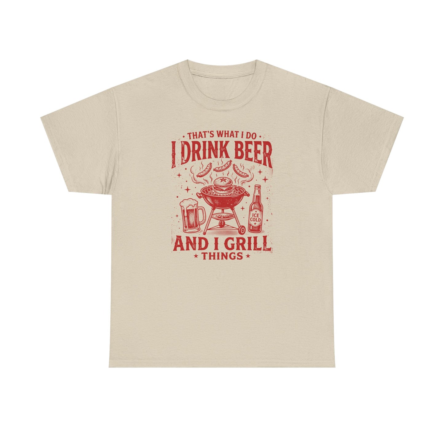 Beer & Grill T-Shirt — "That's What I Do I Drink Beer and I Grill Things" BBQ Tee